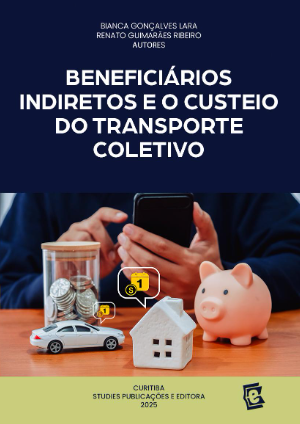 BENEFICIÁRIOS INDIRETOS E O CUSTEIO DO TRANSPORTE COLETIVO