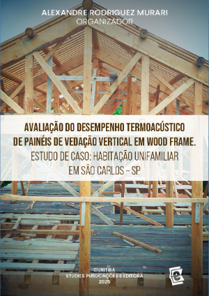 Avaliação do desempenho termoacústico de painéis de vedação vertical em wood frame. Estudo de caso: habitação unifamiliar em São Carlos – SP